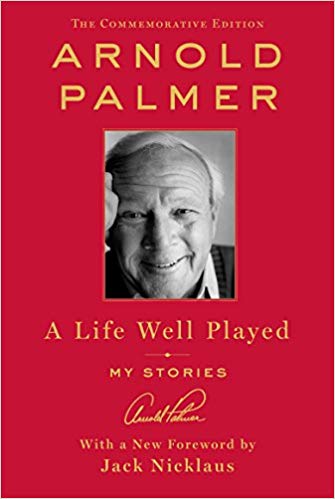 Arnold Palmer A Life Well Played: My Stories