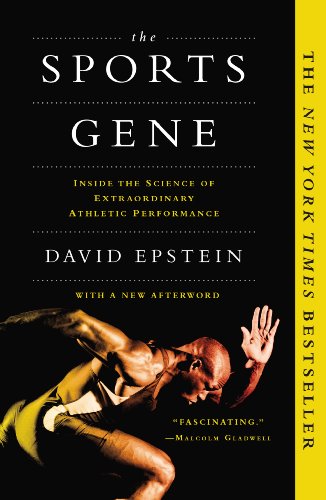 David Epstein The Sports Gene: Inside the Science of Extraordinary Athletic Performance