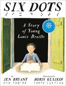 Jen Bryant Six Dots: A Story of Young Louis Braille