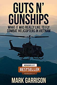 Guts ‘N Gunships: What it was Really Like to Fly Combat Helicopters in Vietnam