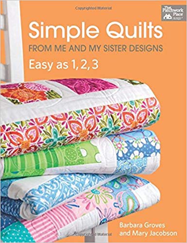 Barbara Groves Simple Quilts from Me and My Sister Designs Patterns