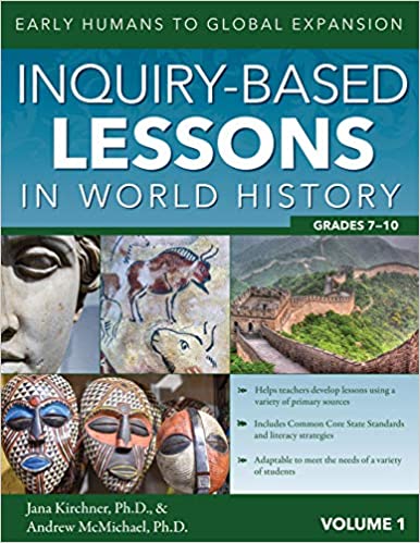 Kirchner & McMichael Inquiry-Based Lessons In World History, Volume 1