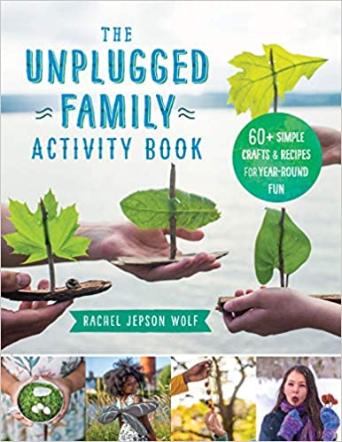 Rachel Jepson Wolf The Unplugged Family Activity Book