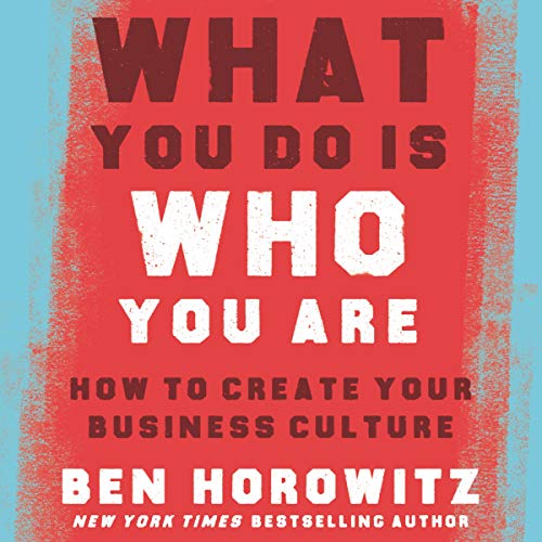 Ben Horowitz What You Do Is Who You Are
