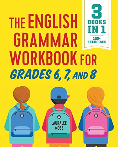 Lauralee Moss The English Grammar Workbook For Grades 6, 7, & 8