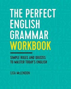 Lisa McLendon The Perfect English Grammar Workbook