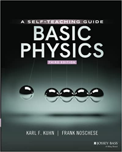 Kuhn & Noschese Basic Physics: A Self-Teaching Guide
