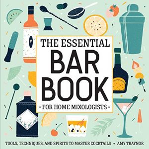 Amy Traynor The Essential Bar Book for Home Mixologists