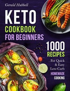 Gerald Hubbell Keto Cookbook For Beginners