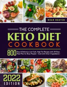 Noah Nguyen The Complete Keto Diet Cookbook 2022
