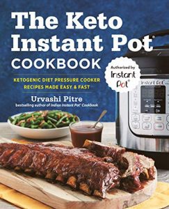Urvashi Pitre The Keto Instant Pot Cookbook