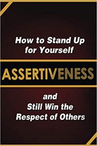 Judy Murphy Assertiveness: How to Stand Up for Yourself