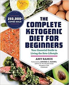 Amy Ramos The Complete Ketogenic Diet for Beginners Cookbook