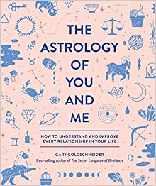 Gary Goldschneider The Astrology Of You And Me