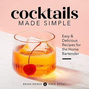 Weber & Benny Cocktails Made Simple