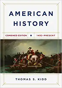 Thomas S. Kidd American History, Combined Edition: 1492-Present