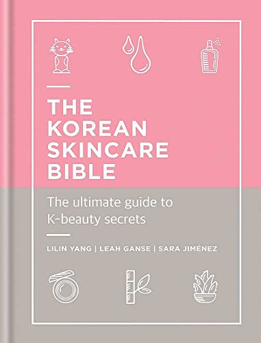 Jimenez, Yang, Ganse The Korean Skincare Bible