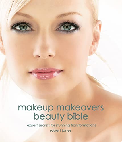 Robert Jones Makeup Makeovers Beauty Bible