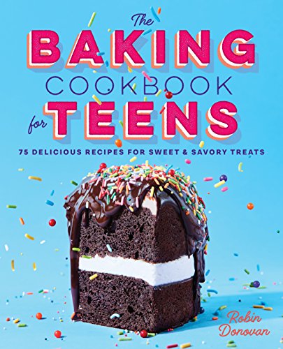 Robin Donovan The Baking Cookbook for Teens